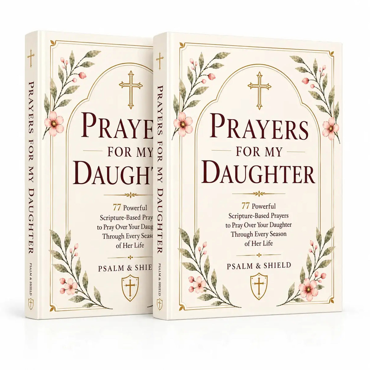 Prayers For My Daughter by Psalm & Shield - Psalm & Shield